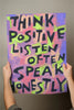 Think Positive, Listen Often, Speak Honestly - Encouraging Daily Affirmation Poster Wall Decor