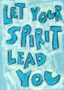 Let your spirit lead you