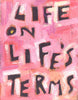Life on Life's Terms