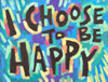 I choose to be happy