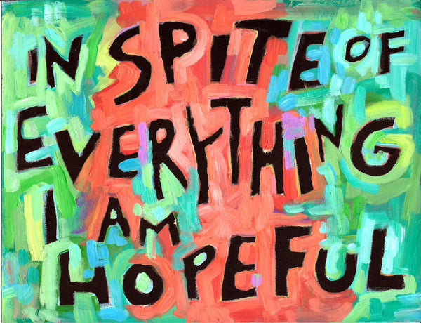 In spite of Everything I amd Hopeful