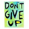 Don't Give Up -Counselors, Teachers, Rehab Programs Recovery Must have decor FAIRE