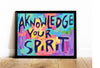 Acknowledge your Spirit- Motivational Spiritual Inspirational Quote Art Print Decor