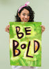 Be Bold - Motivational Posters Empowering Quotes for Women, Children Teachers Classroom