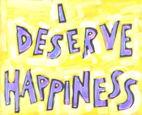 I deserve happiness