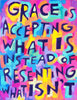 Grace is Accepting What IS instead of Resenting what Isn't