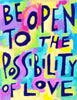 Be Open to the Possibility of LOve -lnspirational poster