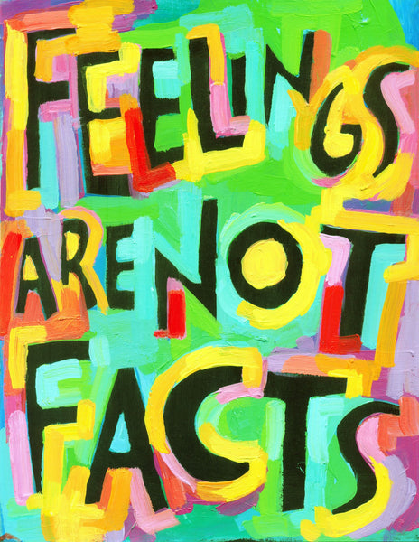 Feelings are NOT Facts