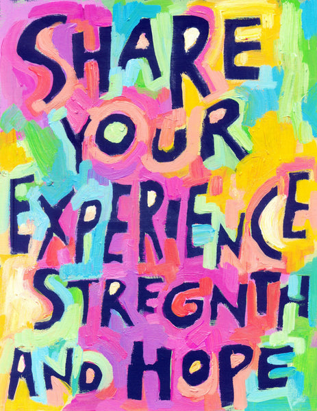 Share Your ExperieNce StreNgth and Hope 