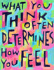 What you think often determines how you feel