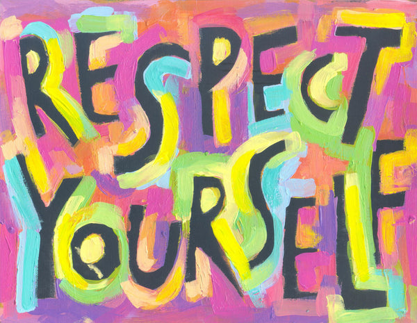 Respect yourself