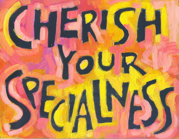 Cherish your Specialness