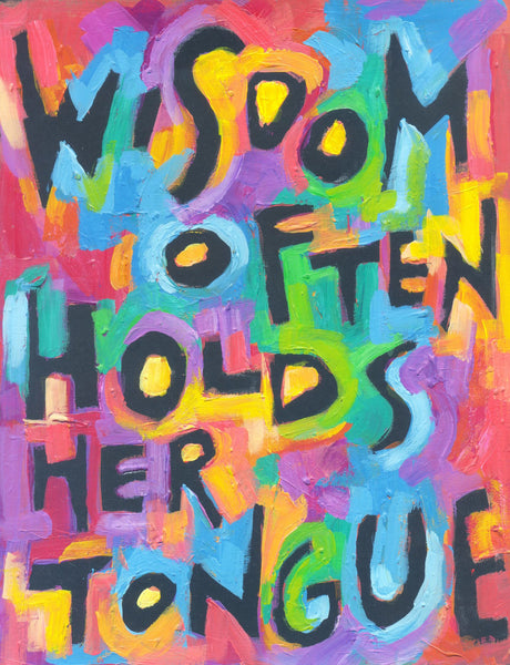 Wisdon Often Holds Her Tongue
