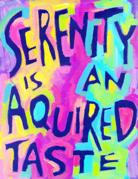 Serenity is an Acquired Taste