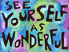 See yourself as Wonderful