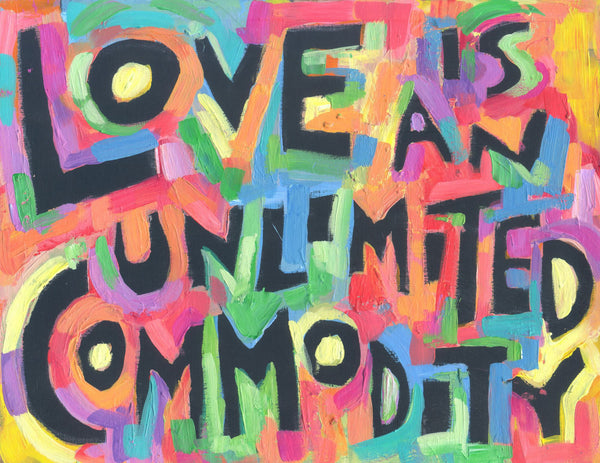 Love is an Unlimited Comodity