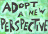 Adopt a new persepctive