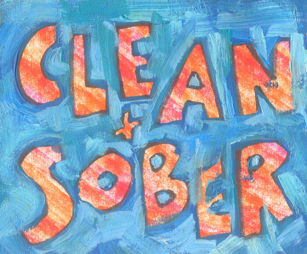 Clean and sober - Recovery 12 step Sobriety Poster