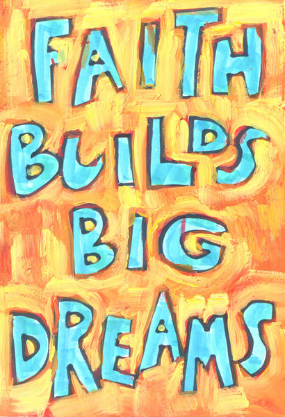 Faith builds big dreams