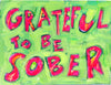 Grateful to be sober