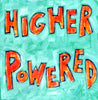 Higher Powered