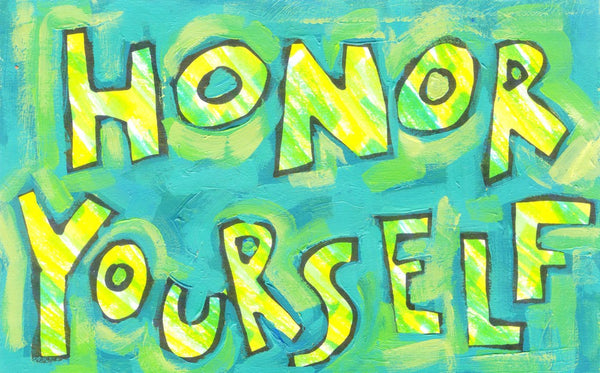 Honor yourself