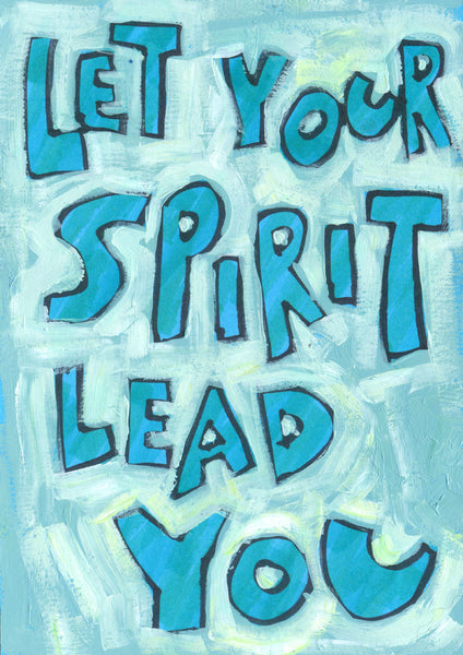 Let your spirit lead you