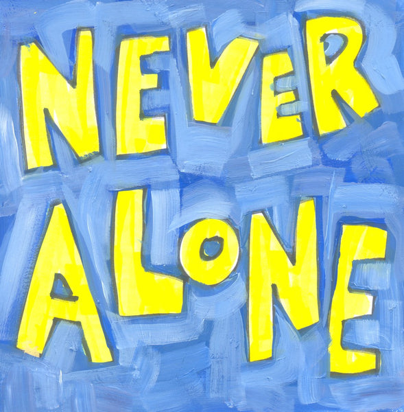 never alone