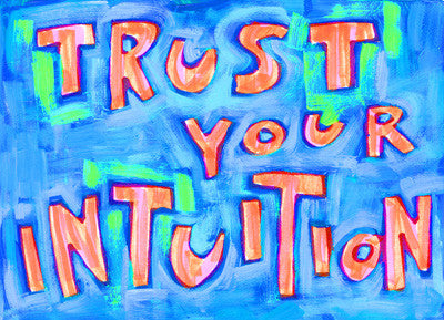 Trust your intuition