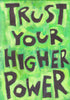 Trust your higher power