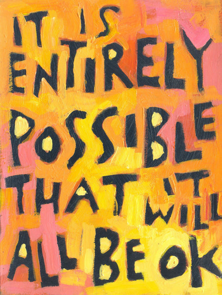 Its is entirely possible that it will all be ok