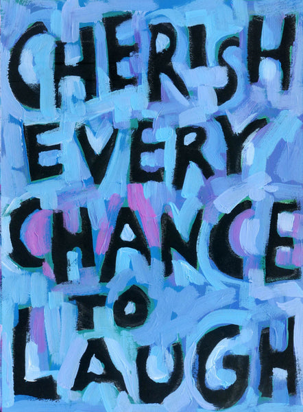 Cherish Every Chance to Laugh