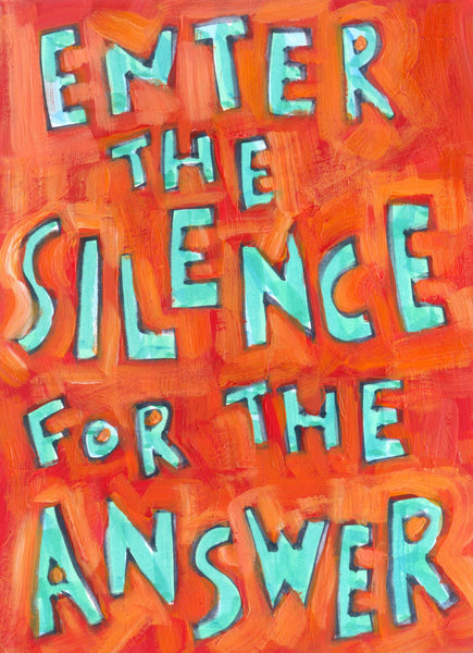 Enter the Silence for the Answer