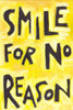 Smile for no reason
