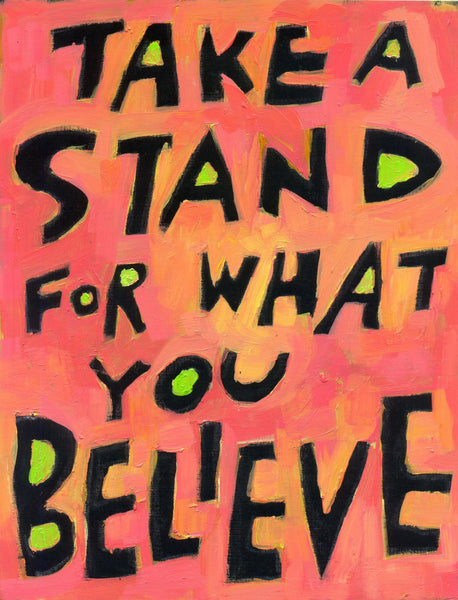 Take a Stand for What you Believe