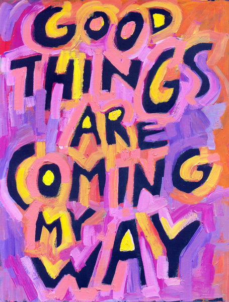 Good things are coming my way - Positive Mindset Motivational Quote Poster Home Décor