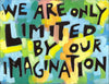 We are only limited by our imagination