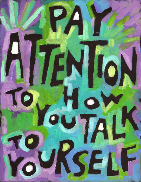 Pay attention to how you talk to yourself