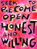 Seek to become Honest,Open and Willing