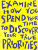 Examine How you spend your Days to Discover your TRUE Priorities